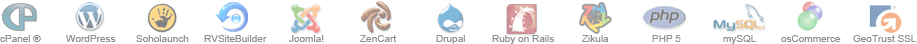 Supported Hosting - cPanel Hosting, WordPress Hosting, Soholaunch Hosting, Drupal Hosting, Joomla Hosting, ZenCart Hosting, Ruby on Rails, Zikula, PHP, MySQL, osCommerce, GeoTrust SSL